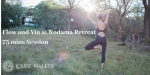 Flow and Let Go  - ONLINE Flow and Yin at Kodama Retreat - Sat June 20th 8.30-9.45am Online now