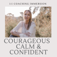 Courageous, Calm & Confident : 1:1 Developmental Coaching Immersion Online Sale