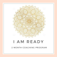 I Am Ready  - Two Month Coaching Program Cheap